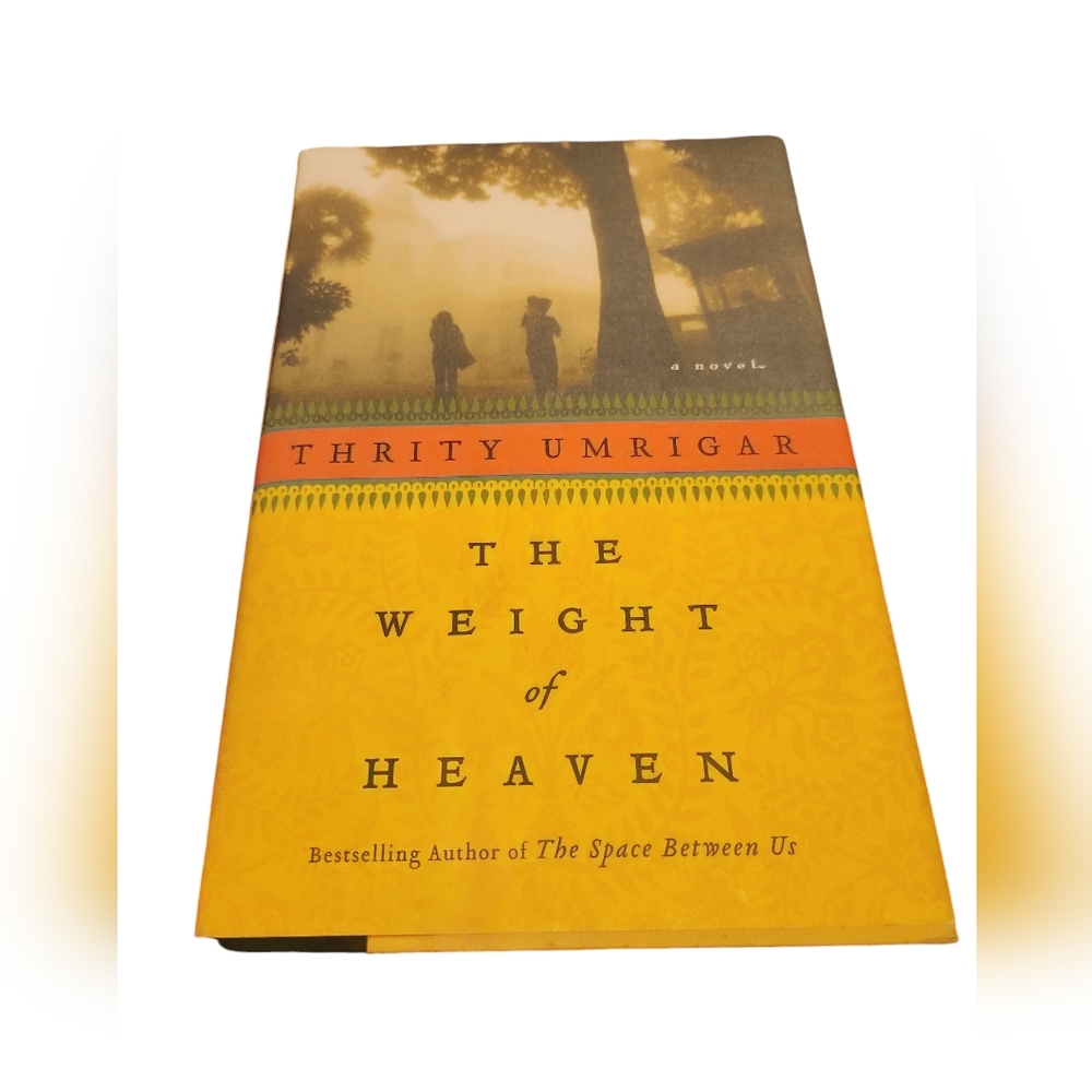 The Weight of Heaven by Thirty Umrigar